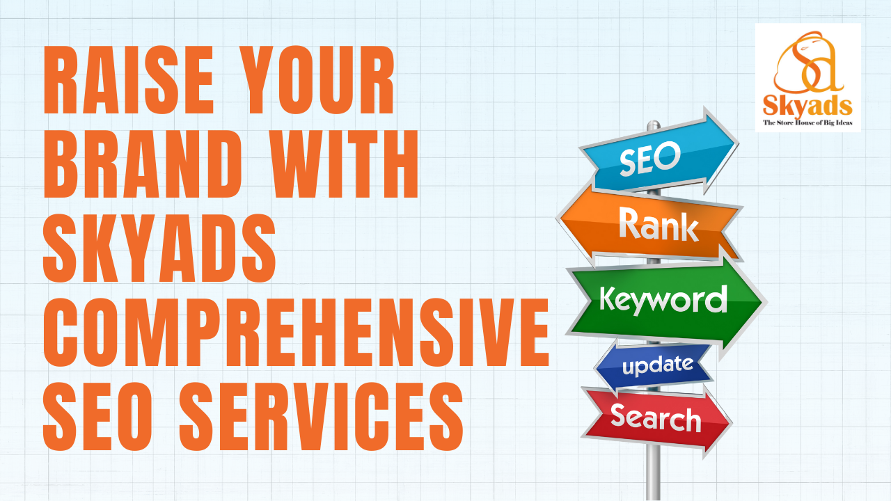 Raise Your Brand with Skyads Comprehensive SEO Services